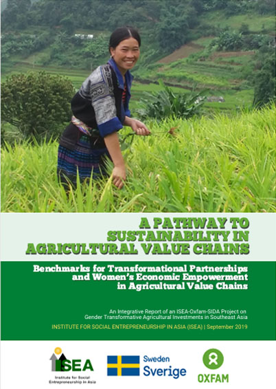 A Pathway to Sustainability in Agricultural Value Chains: BTP WEE in AVCs – an integrative Report of an ISEA-Oxfam SIDA Project on Gender Transformative Investments in Southeast Asia